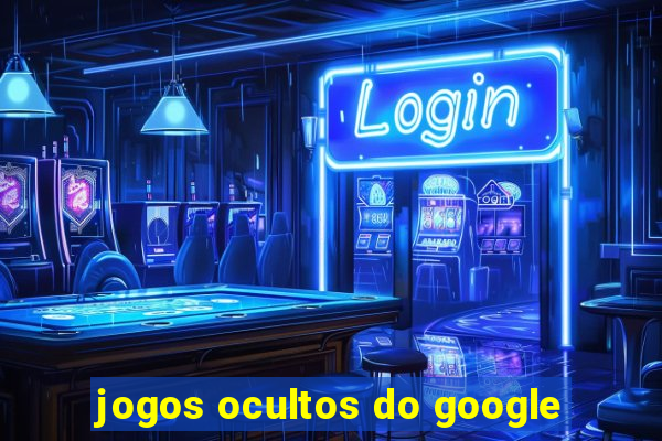 jogos ocultos do google